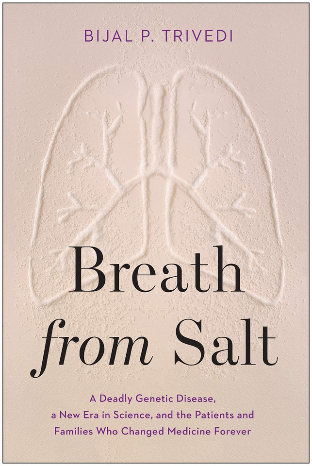 Breath from Salt: A Deadly Genetic Disease, a New Era in Science, and the Patients and Families Who Changed Medicine Forever Cover