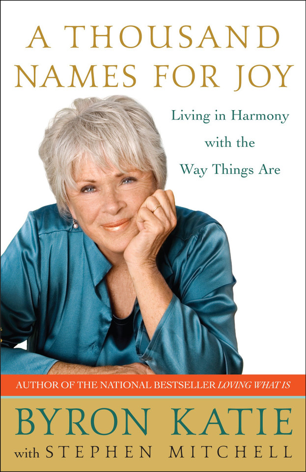 A Thousand Names for Joy: Living in Harmony with the Way Things Are book cover by Byron Katie, Stephen Mitchell