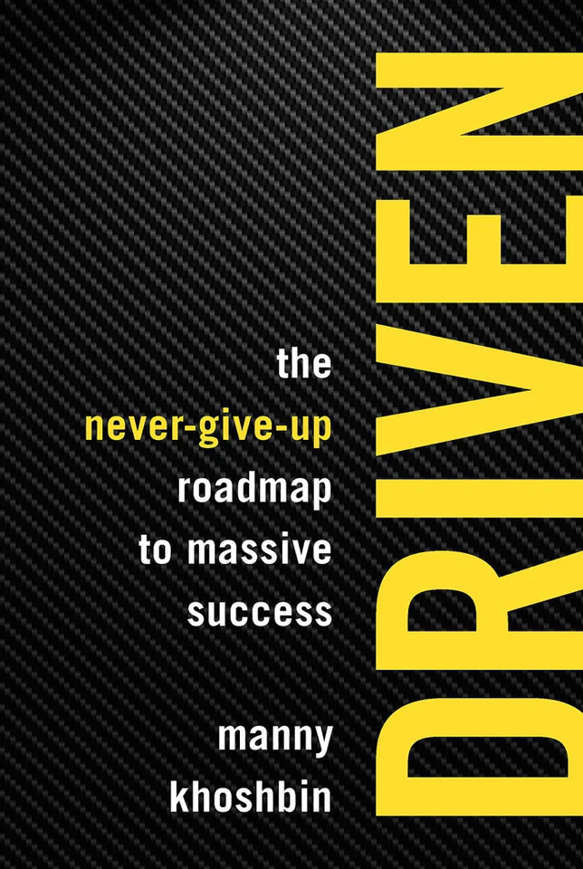 Driven: The Never-Give-Up Roadmap to Massive Success book cover by Manny Khoshbin