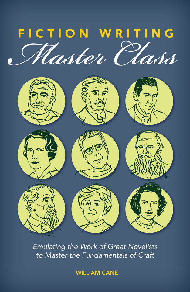 Fiction Writing Master Class: Emulating the Work of Great Novelists to Master the Fundamentals of Craft book cover by William Cane