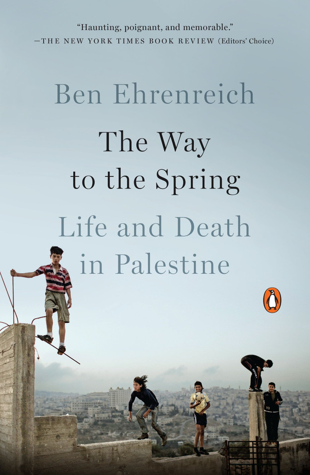 The Way to the Spring: Life and Death in Palestine book cover by Ben Ehrenreich