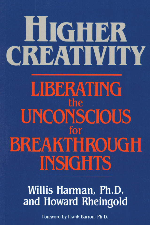 Higher Creativity: Liberating the Unconscious for Breakthrough Insights book cover by Willis Harman