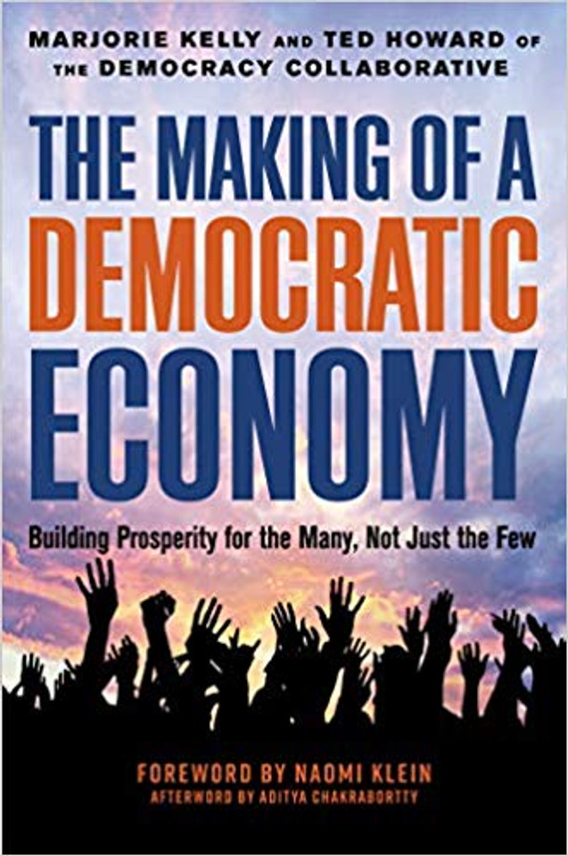 The Making of a Democratic Economy: How to Build Prosperity for the Many, Not the Few Cover The Making of a Democratic Economy: How to Build Prosperity for the Many, Not the Few Cover