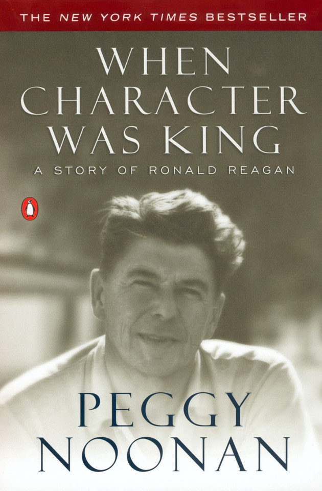 When Character Was King: A Story of Ronald Reagan book cover by Peggy Noonan