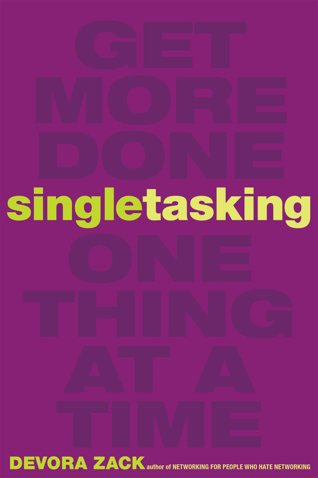 Singletasking: Get More Done#One Thing at a Time book cover by Devora Zack