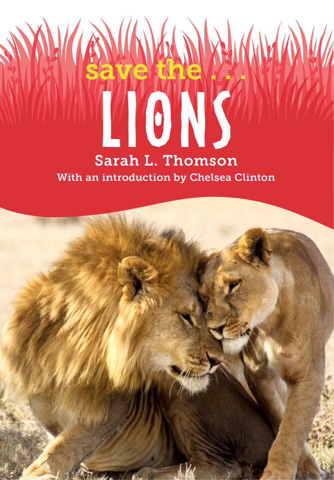 Save the...Lions (Save the...) book cover by Sarah L. Thomson, Chelsea Clinton