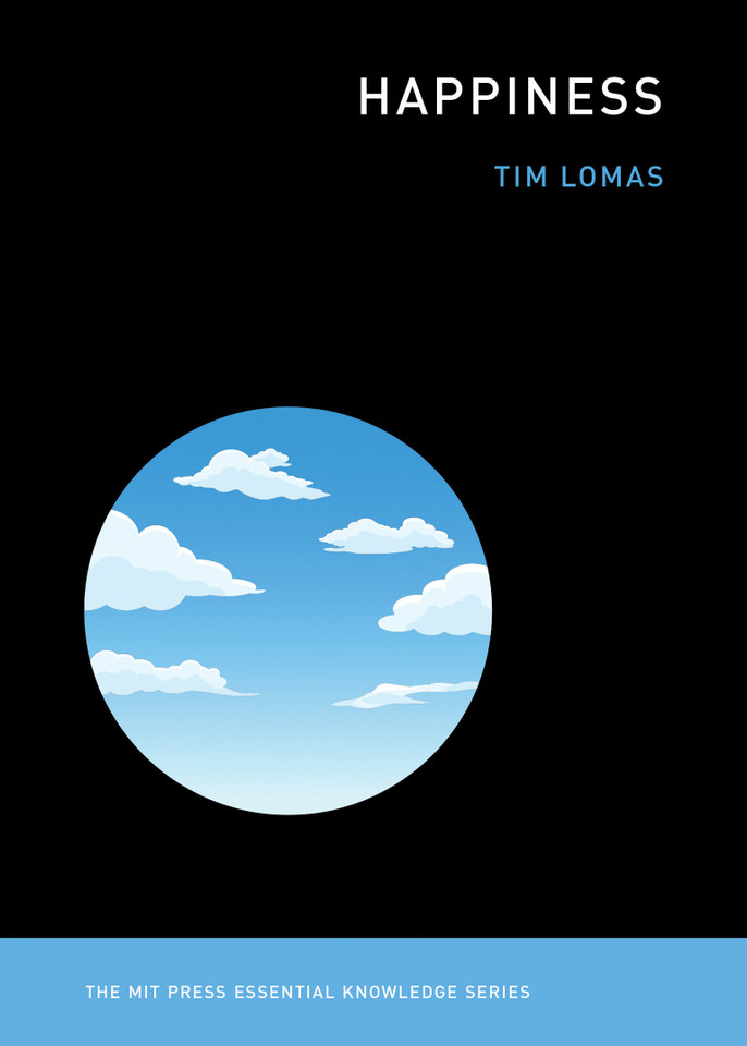 Happiness (The MIT Press Essential Knowledge series) book cover by Tim Lomas