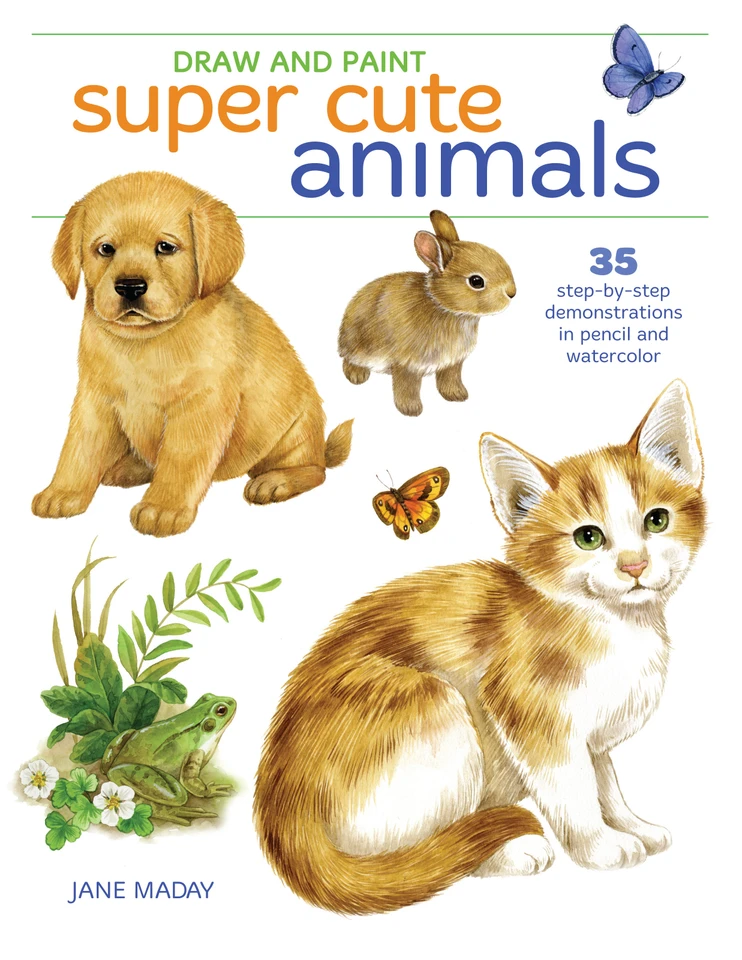 Draw and Paint Super Cute Animals: 35 Step-by-Step Demonstrations book cover by Jane Maday