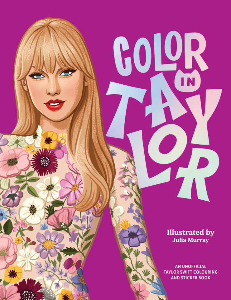 Color In Taylor: A Unofficial Taylor Swift Coloring and Sticker Book book cover by 