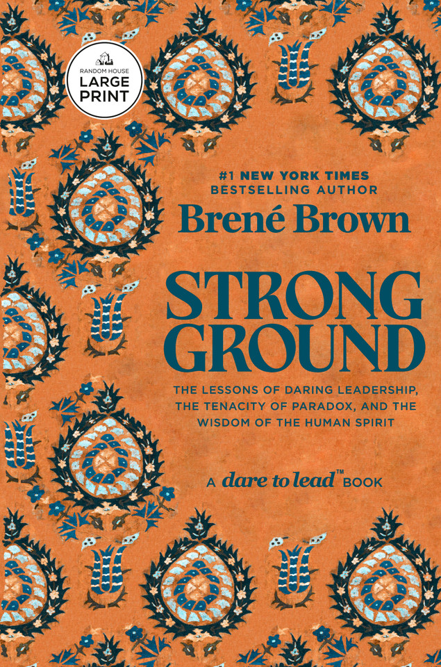Strong Ground: The Lessons of Daring Leadership, the Tenacity of Paradox, and the Wisdom of the Human Spirit book cover by Brené Brown