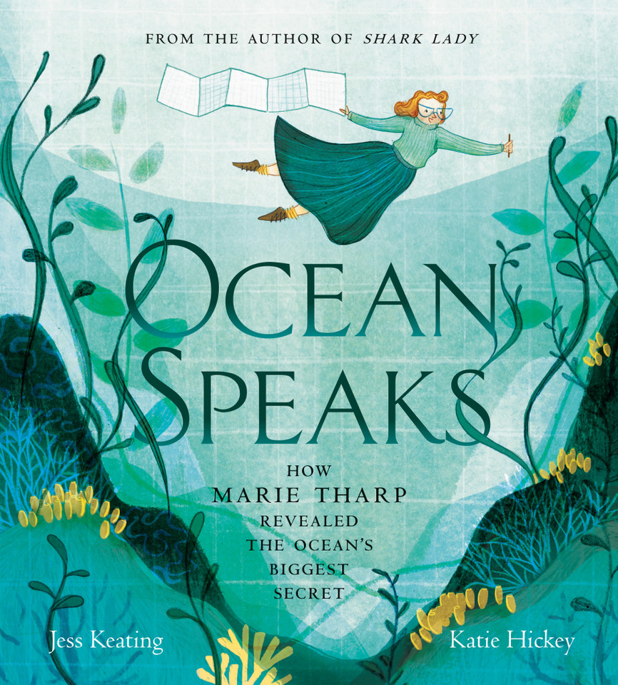 Ocean Speaks: How Marie Tharp Revealed the Ocean's Biggest Secret book cover by Jess Keating