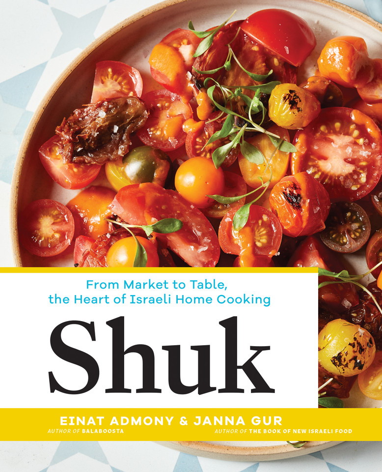 Shuk: From Market to Table, the Heart of Israeli Home Cooking book cover by Janna Gur, Einat Admony