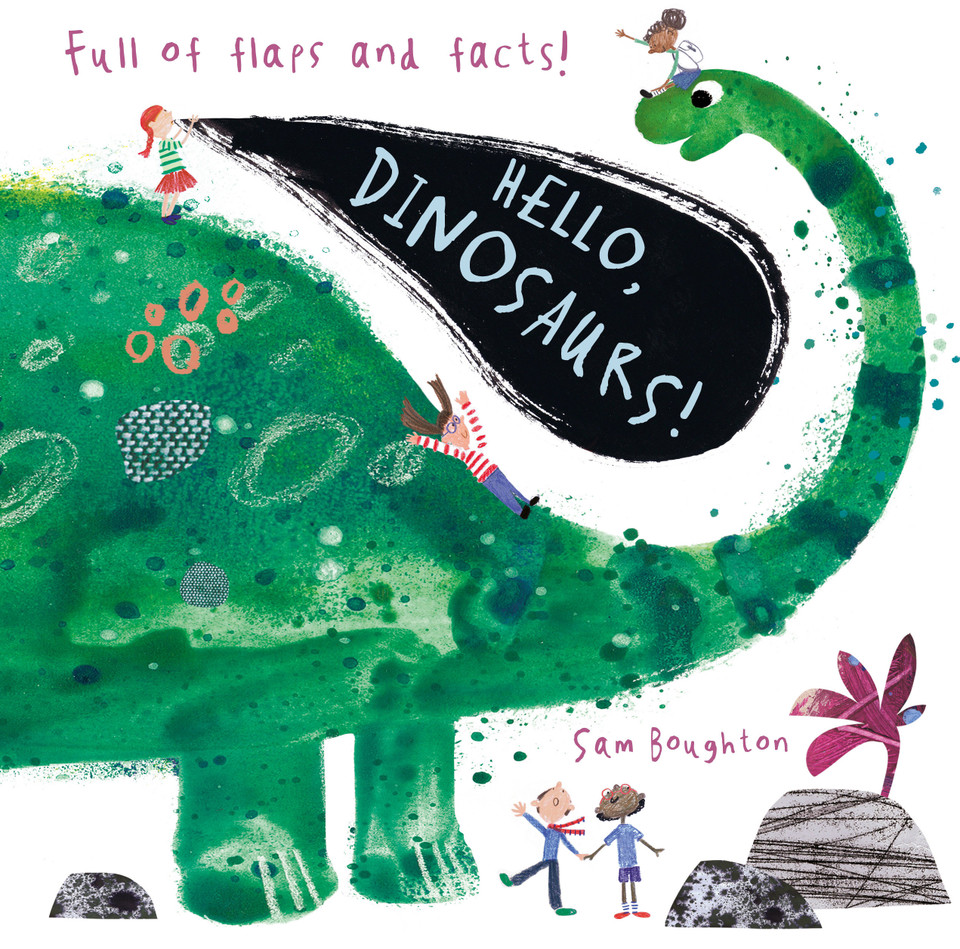 Hello, Dinosaurs!: (An Educational Lift-the-Flap Board Book for Young Dinosaur Lovers to Learn Fun Facts) (Animal Facts and Flaps) book cover by Sam Boughton