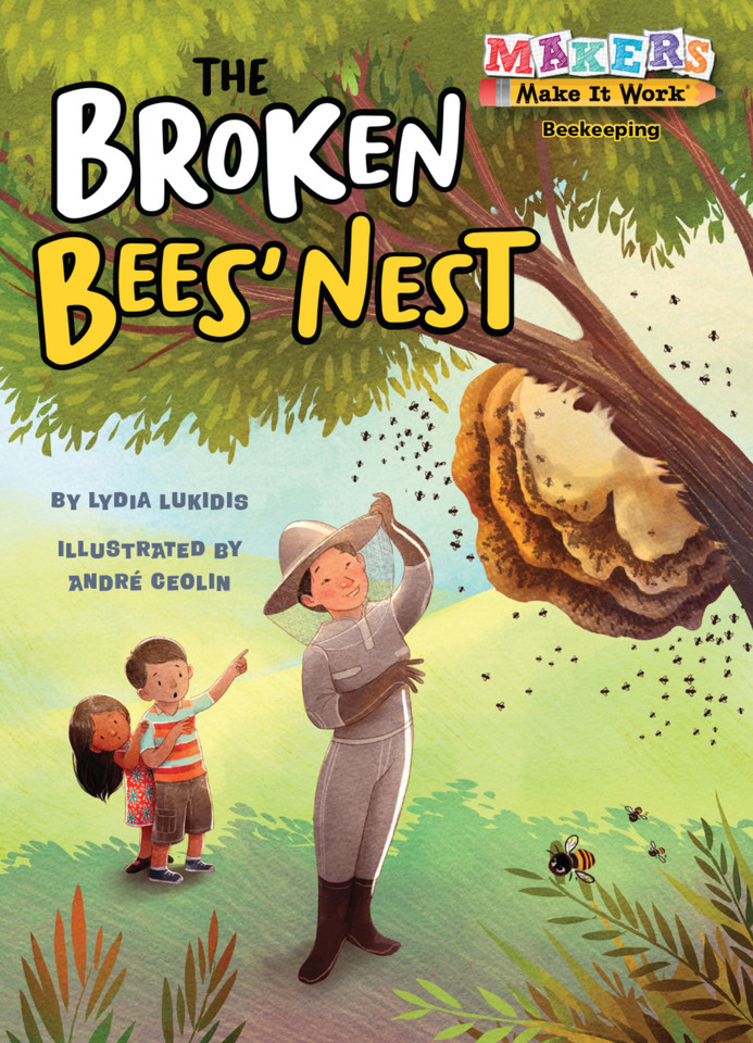 The Broken Bees' Nest (Makers Make It Work) book cover by Lydia Lukidis