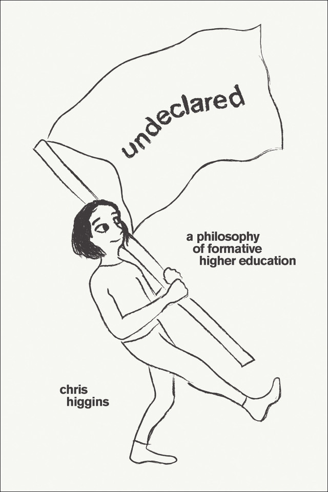 Undeclared: A Philosophy of Formative Higher Education book cover by Chris Higgins