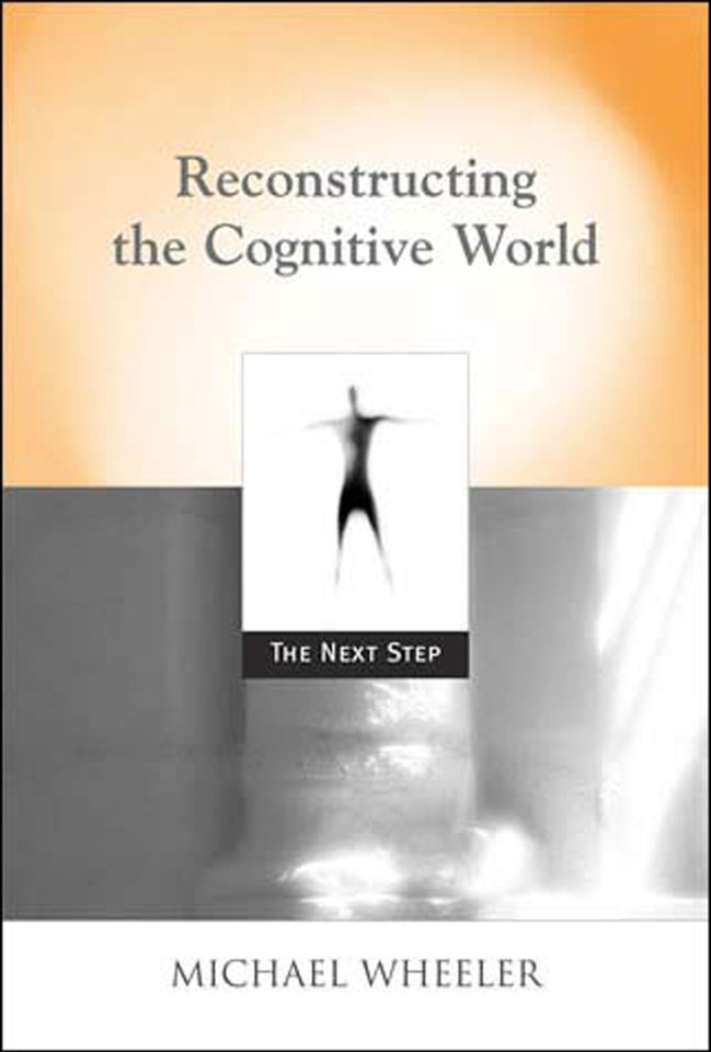 Reconstructing the Cognitive World: The Next Step book cover by Michael Wheeler