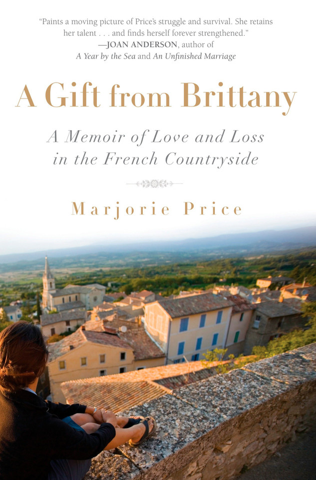 A Gift from Brittany: A Memoir of Love and Loss in the French Countryside book cover by Marjorie Price