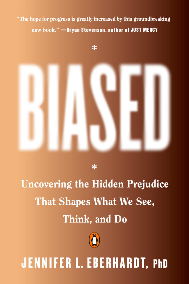 Biased: Uncovering the Hidden Prejudice That Shapes What We See, Think, and Do book cover by Jennifer L. Eberhardt, PhD
