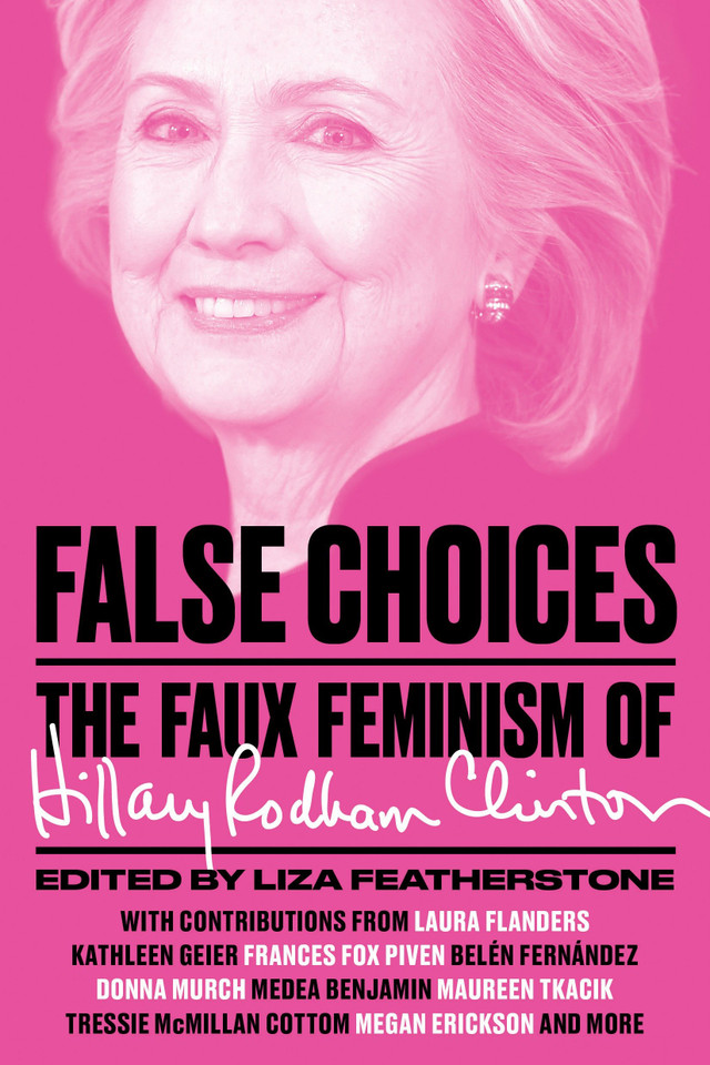 False Choices: The Faux Feminism of Hillary Rodham Clinton book cover by 