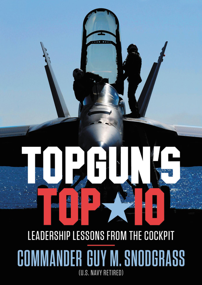 TOPGUN'S TOP 10: Leadership Lessons from the Cockpit book cover by Guy M Snodgrass