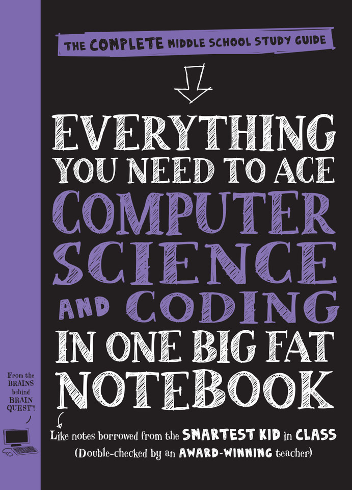 Everything You Need to Ace Computer Science and Coding in One Big Fat Notebook: The Complete Middle School Study Guide (Big Fat Notebooks) (Big Fat Notebooks) book cover by Workman Publishing