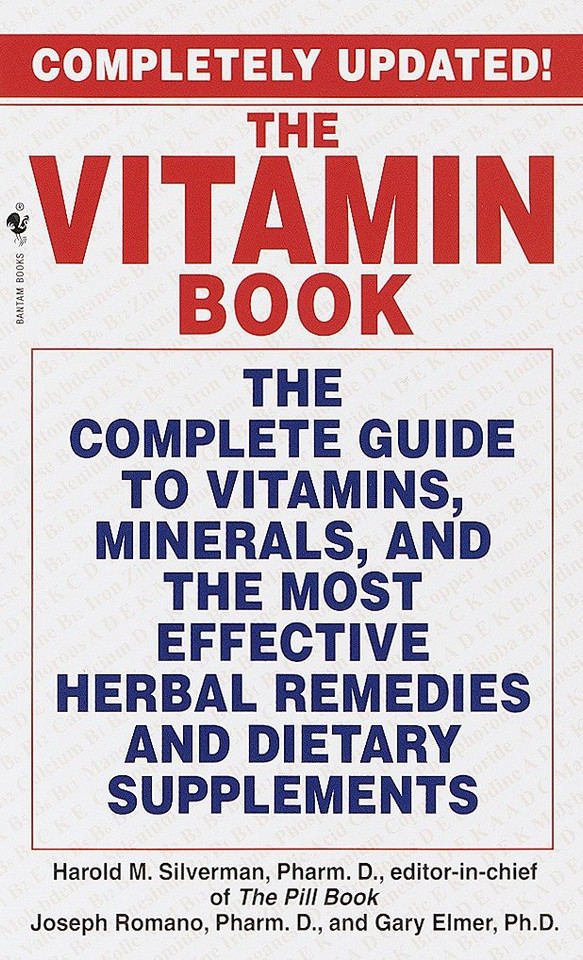 The Vitamin Book: The Complete Guide to Vitamins, Minerals, and the Most Effective Herbal Remediesand Dietary Supplements book cover by Harold M. Silverman, Joseph Romano, Gary Elmer