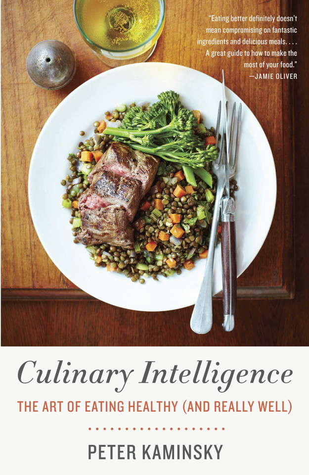 Culinary Intelligence: The Art of Eating Healthy (and Really Well) book cover by Peter Kaminsky