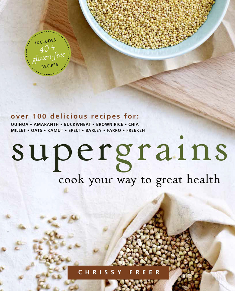 Supergrains: Cook Your Way to Great Health: A Cookbook book cover by Chrissy Freer