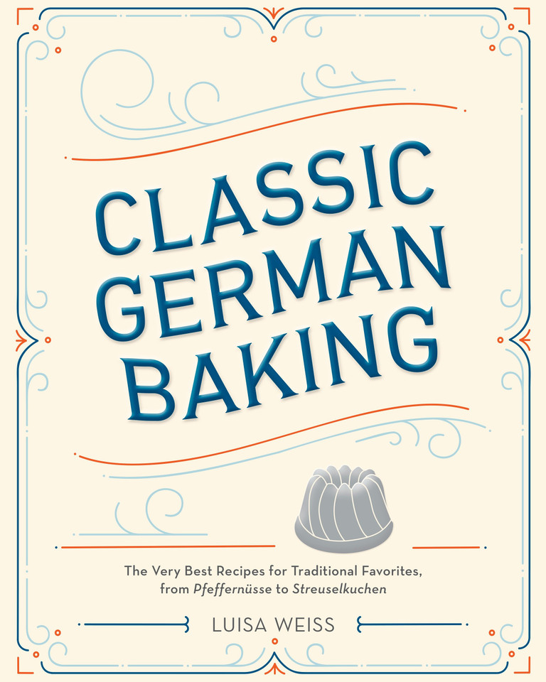 Classic German Baking: The Very Best Recipes for Traditional Favorites, from Pfeffernüsse to Streuselkuchen book cover by Luisa Weiss