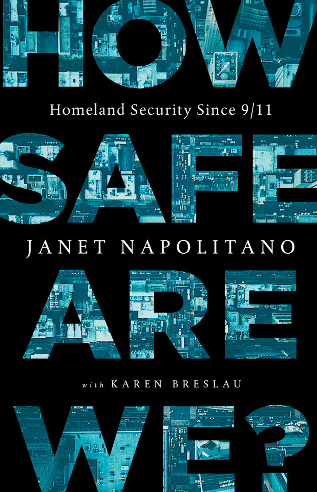How Safe Are We?: Homeland Security Since 9/11 book cover by Janet Napolitano