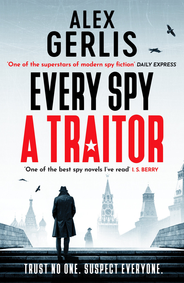 Every Spy a Traitor (Double Agent series) book cover by Alex Gerlis