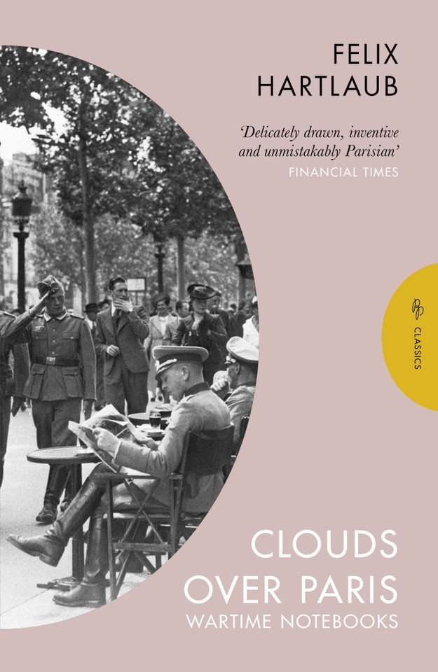 Clouds over Paris: The Wartime Notebooks of Felix Hartlaub (Pushkin Press Classics) book cover by Felix Hartlaub