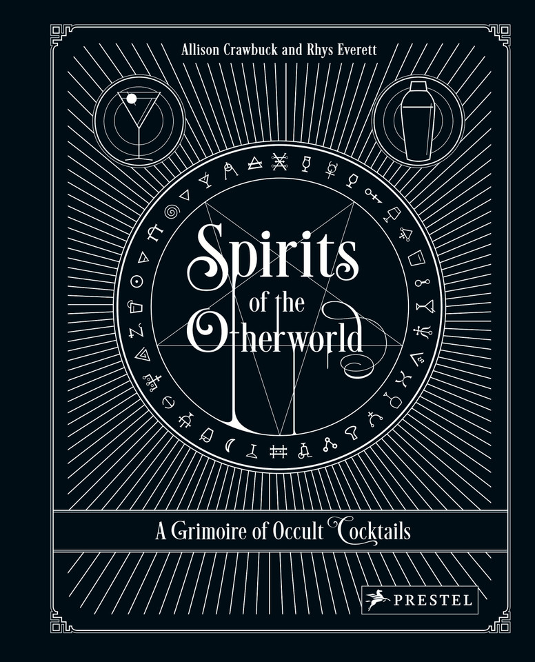 Spirits of the Otherworld: A Grimoire of Occult Cocktails and Drinking Rituals book cover by Allison Crawbuck, Rhys Everett