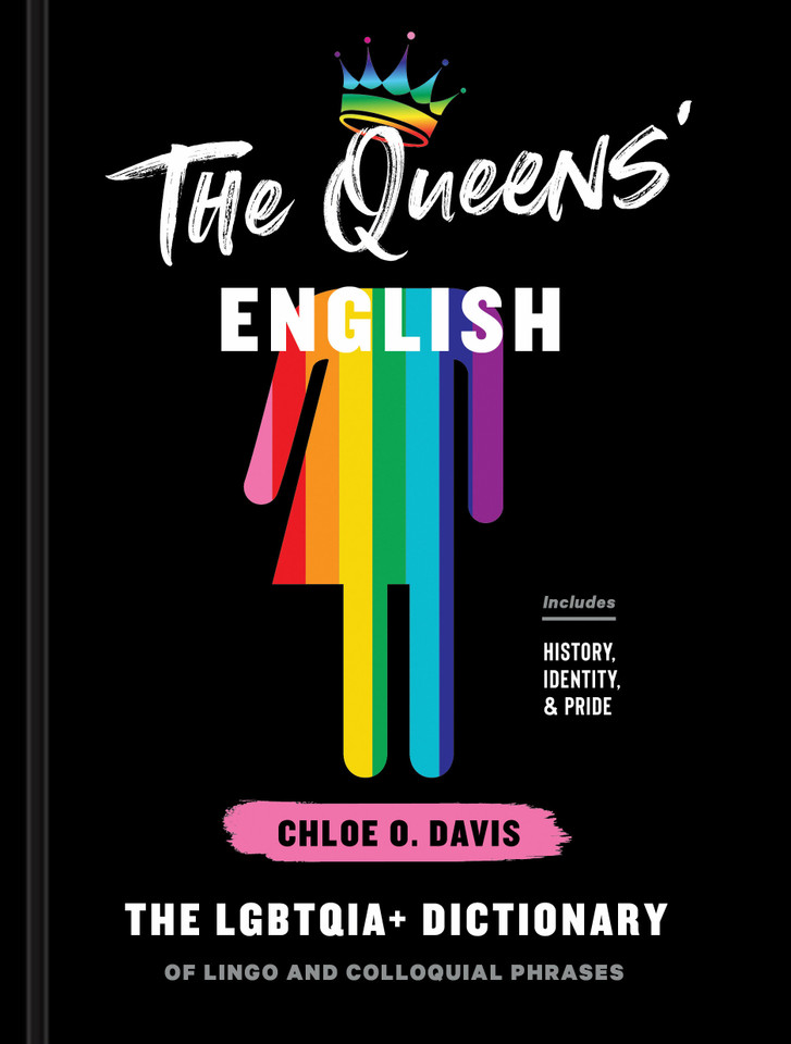 The Queens' English: The LGBTQIA+ Dictionary of Lingo and Colloquial Phrases book cover by Chloe O. Davis
