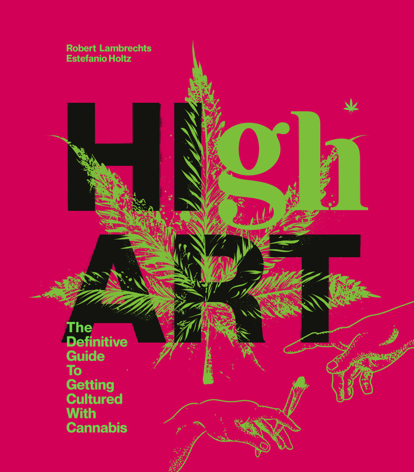 High Art: The Definitive Guide to Getting Cultured with Cannabis book cover by Robert Lambrechts, Estefanio Holtz