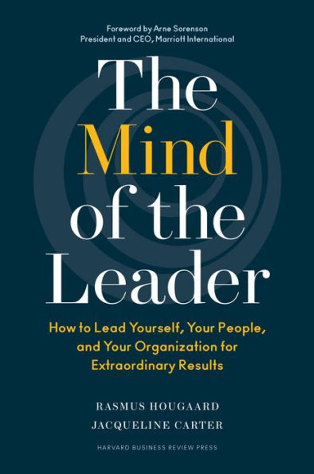 The Mind of the Leader: How to Lead Yourself, Your People, and Your Organization for Extraordinary Results Cover