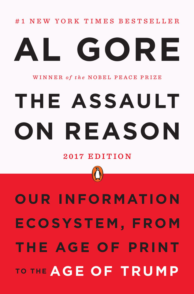 The Assault on Reason: Our Information Ecosystem, from the Age of Print to the Age of Trump, 2017 Edition book cover by Al Gore