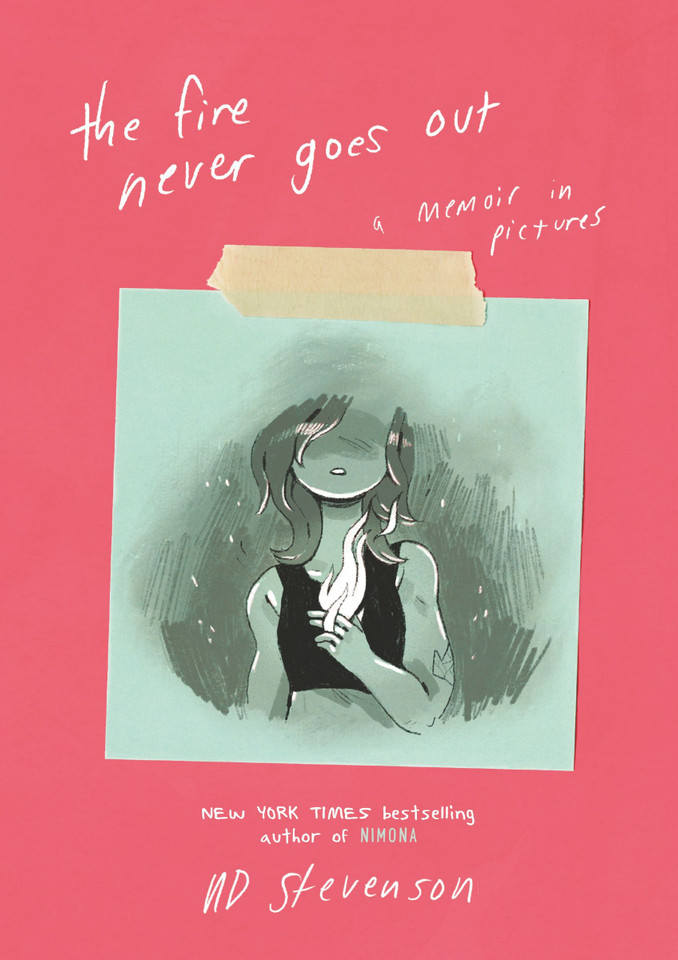 The Fire Never Goes Out: A Memoir in Pictures, A Graphic Memoir book cover by ND Stevenson