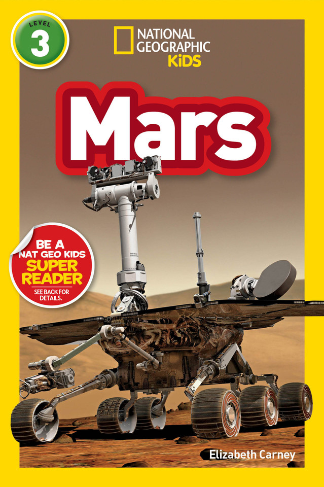 Mars (National Geographic Kids Readers, Level 3) (National Geographic Kids Readers) book cover by Elizabeth Carney, National Geographic Kids