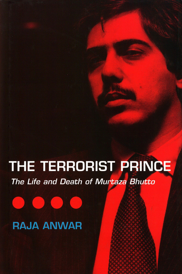 The Terrorist Prince: The Life and Death of Murtaza Bhutto book cover by Raja Anwar