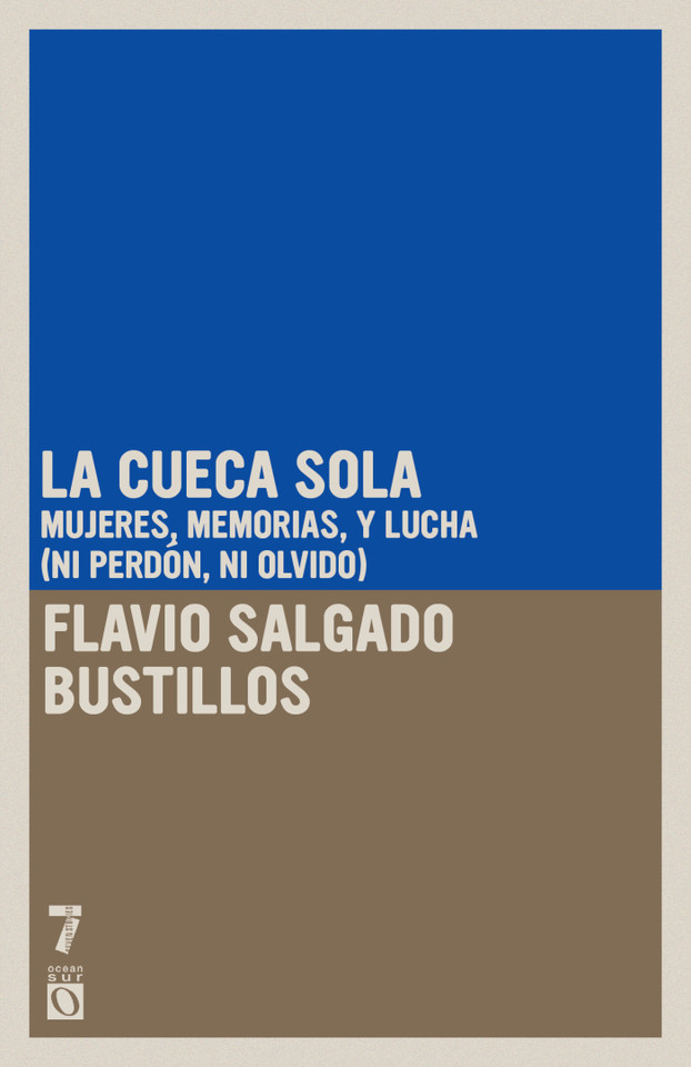 La Cueca Sola: Mujeres, memoria y lucha (ni perdón ni olvido) book cover by Flavio Salgado Bustillos