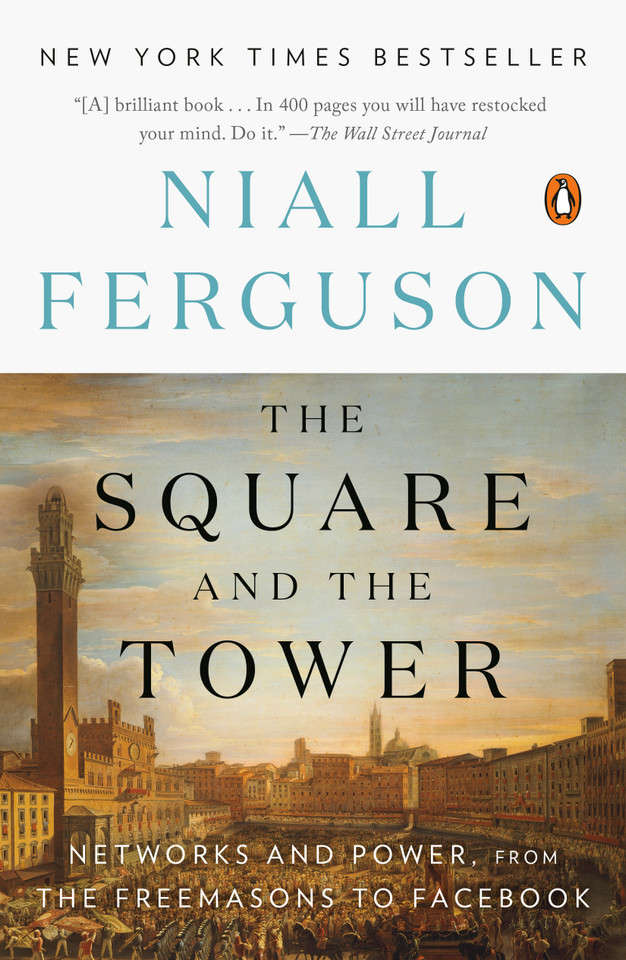 The Square and the Tower: Networks and Power, from the Freemasons to Facebook book cover by Niall Ferguson