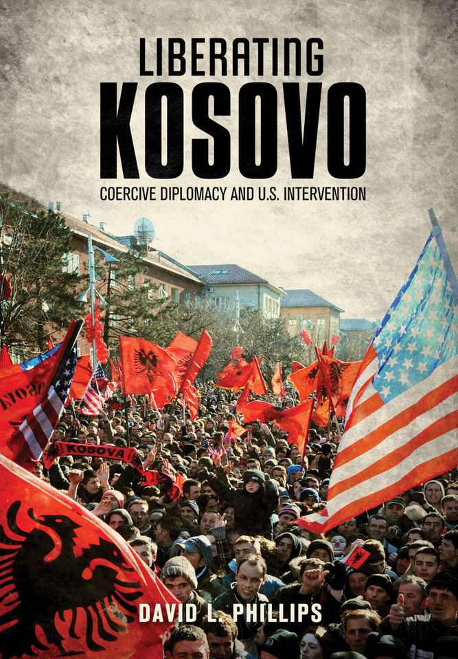 Liberating Kosovo: Coercive Diplomacy and U. S. Intervention (Belfer Center Studies in International Security) book cover by David L. Phillips