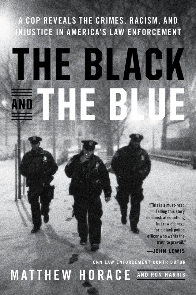 The Black and the Blue: A Cop Reveals the Crimes, Racism, and Injustice in America's Law Enforcement book cover by Matthew Horace