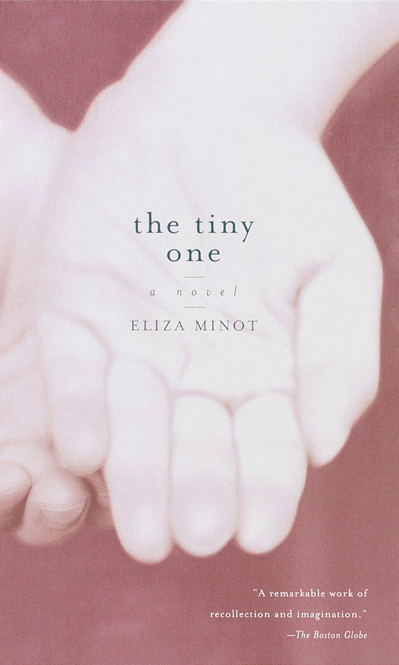The Tiny One: A Novel (Vintage Contemporaries) book cover by Eliza Minot