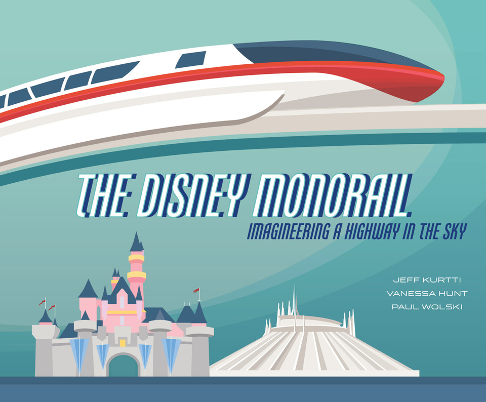 The Disney Monorail: Imagineering A Highway In The Sky (Disney Editions Deluxe) book cover by Jeff Kurtti, Vanessa Hunt, Paul Wolski