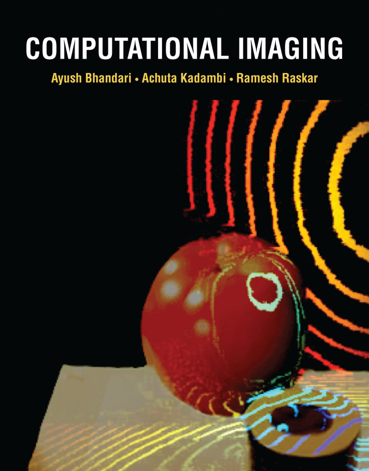 Computational Imaging book cover by Ayush Bhandari, Achuta Kadambi, Ramesh Raskar