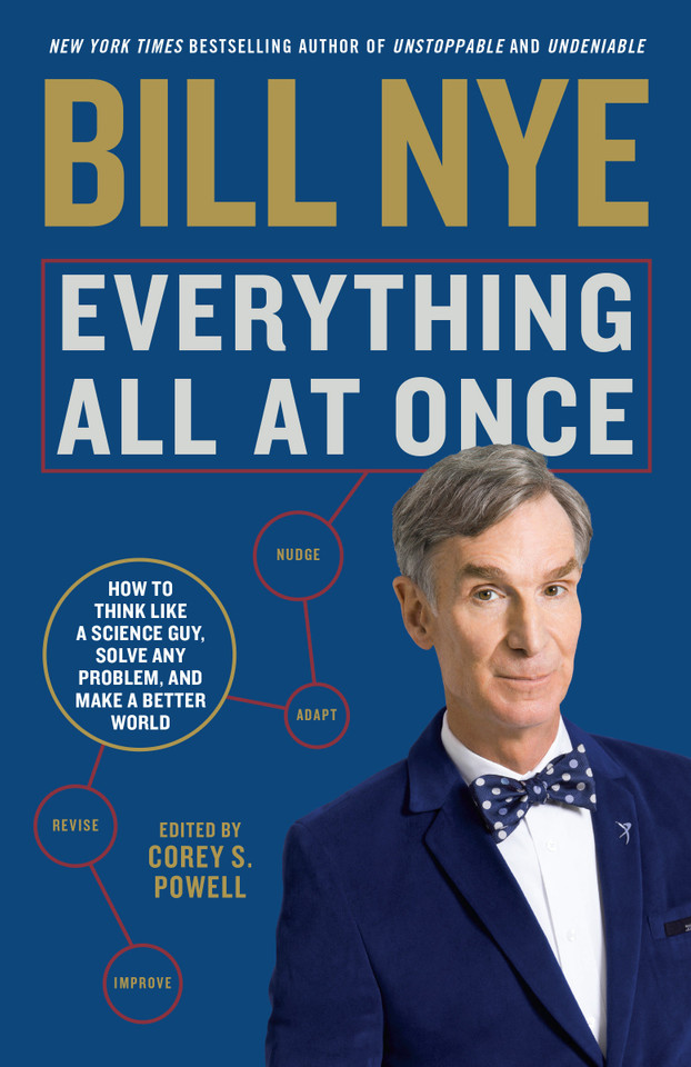 Everything All at Once: How to Think Like a Science Guy, Solve Any Problem, and Make a Better World book cover by Bill Nye