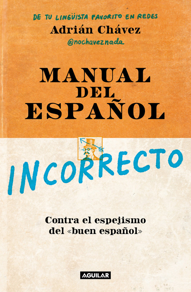 Manual del español incorrecto / A Manual of Incorrect Spanish book cover by Adrián Chávez