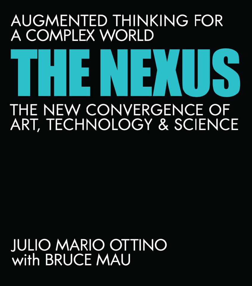The Nexus: Augmented Thinking for a Complex World--The New Convergence of Art, Technology, and Science book cover by Julio Mario Ottino